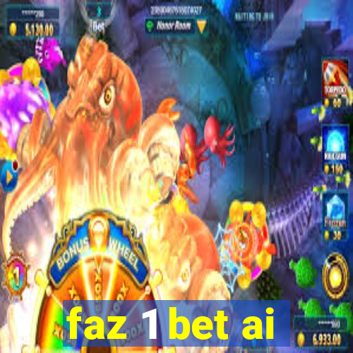 faz 1 bet ai